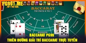 Baccarat PG99 - Thiên đường giải trí baccarat trực tuyến