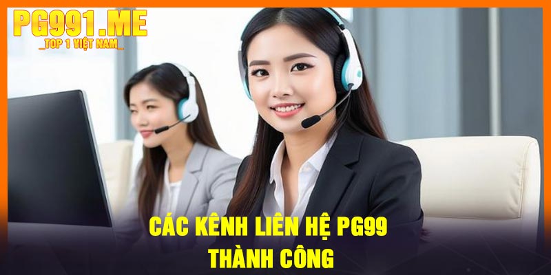 Các Kênh Liên Hệ PG99 Thành Công