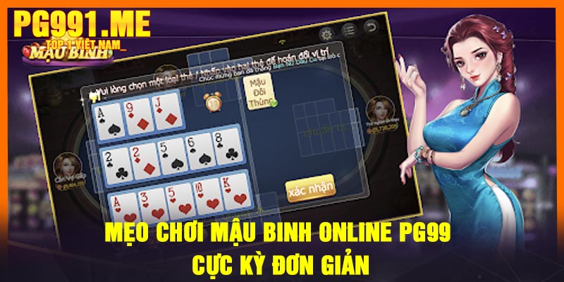 Mẹo chơi Mậu Binh online PG99 cực kỳ đơn giản
