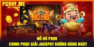 Nổ hũ PG99 - Chinh phục giải jackpot khủng hàng ngày