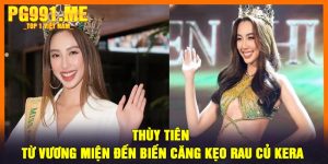 Thùy Tiên - Từ Vương Miện Đến Biến Căng Kẹo Rau Củ Kera