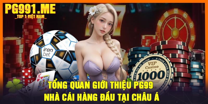 Tổng quan giới thiệu PG99 – nhà cái hàng đầu tại Châu Á