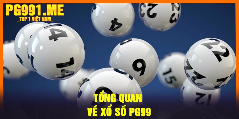 Tổng quan về xổ số PG99