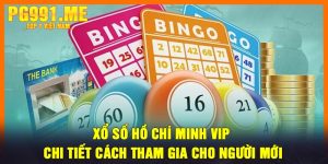 Xổ số Hồ Chí Minh Vip - Chi tiết cách tham gia cho người mới