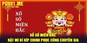 Xổ số miền Bắc - Bật mí bí kíp chinh phục cùng chuyên gia